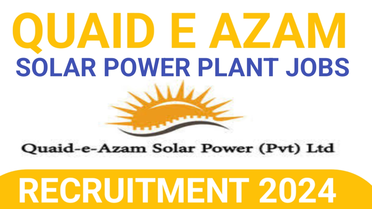 Quaid e Azam Solar Power Plant Jobs 2024